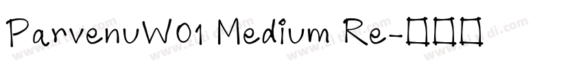 ParvenuW01 Medium Re字体转换